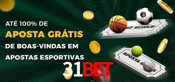 31bet Ate 100% de Aposta Gratis